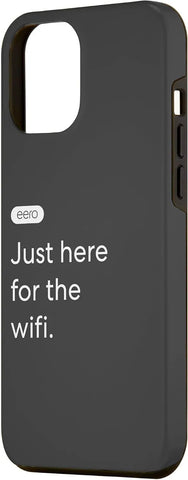 iPhone 13 Pro Max eero Essentials '"Just here for the wifi." Case