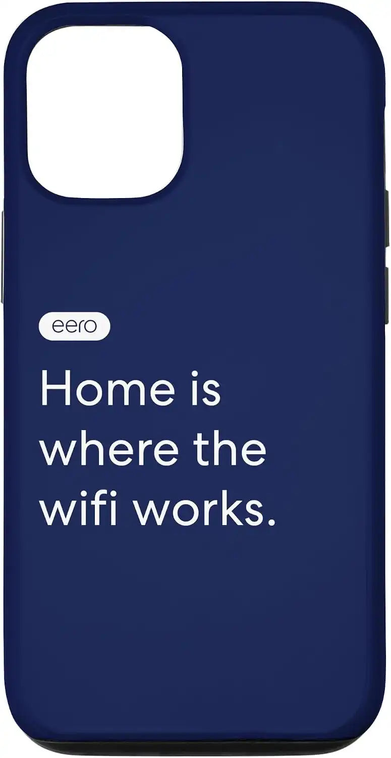 iPhone 14 eero Essentials "Home is where the wifi works." Case