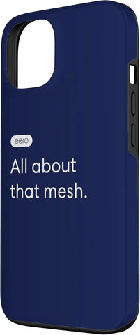 eero Essentials "All about that mesh." Case for iPhone 13