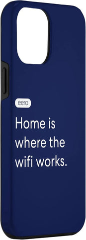 iPhone 12 Pro Max eero Essentials "Home is where the wifi works." Case