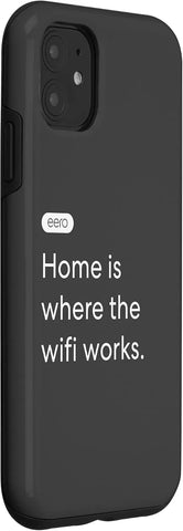 eero Essentials "Home is where the wifi works." Case for iPhone 11