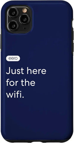 eero Essentials "Just here for the wifi." Case for iPhone 11 Pro Max