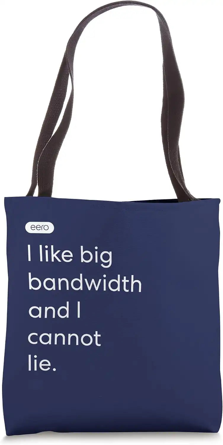 eero Essentials "I like big bandwidth and I cannot lie." Tote Bag
