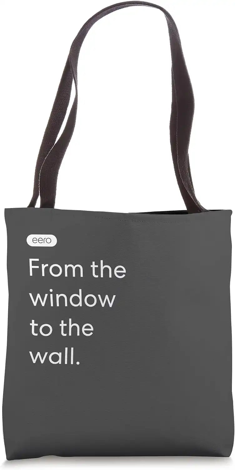 eero Essentials "From the window to the wall." Tote Bag